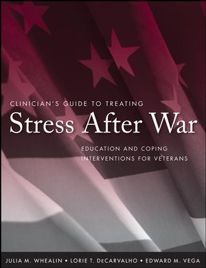 Clinician's Guide to Treating Stress After War: Education and Coping Interventions for Veterans (0470282150) cover image