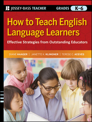 How to Teach English Language Learners: Effective Strategies from Outstanding Educators, Grades K-6 (0470390050) cover image