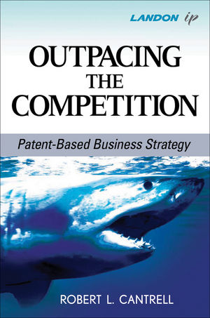 Outpacing the Competition: Patent-Based Business Strategy (0470471050) cover image