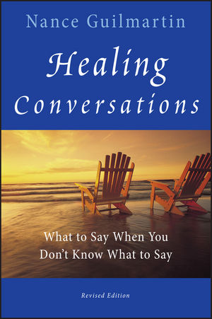 Healing Conversations: What to Say When You Don't Know What to Say, Revised Edition (0470603550) cover image