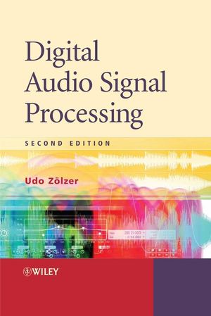 Digital Audio Signal Processing, 2nd Edition (0470997850) cover image