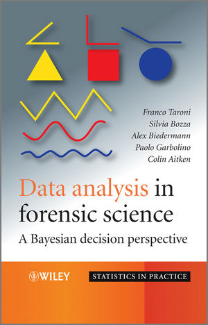 Data Analysis in Forensic Science: A Bayesian Decision Perspective (0470998350) cover image