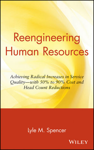 Reengineering Human Resources: Achieving Radical Increases in Service Quality--with 50% to 90% Cost and Head Count Reductions (0471015350) cover image