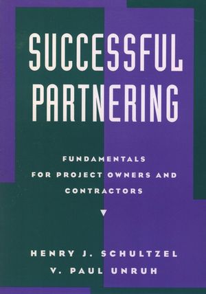 Successful Partnering: Fundamentals for Project Owners and Contractors (0471114650) cover image