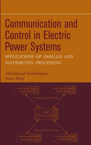 Communication and Control in Electric Power Systems: Applications of Parallel and Distributed Processing (0471453250) cover image