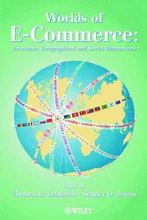 Worlds of E-Commerce: Economic, Geographical and Social Dimensions (0471494550) cover image