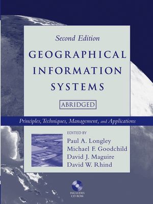Geographical Information Systems: Principles, Techniques, Management and Applications, 2nd Edition, Abridged (0471735450) cover image