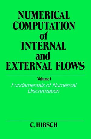Numerical Computation of Internal and External Flows, Volume 1: Fundamentals of Numerical Discretization (0471923850) cover image