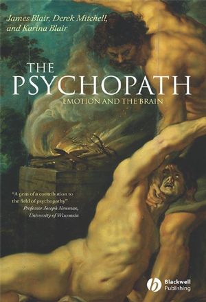 The Psychopath: Emotion and the Brain (0631233350) cover image