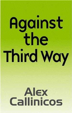 Against the Third Way: An Anti-Capitalist Critique (0745626750) cover image