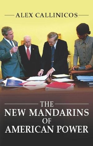 The New Mandarins of American Power: The Bush Administration's Plans for the World (0745632750) cover image