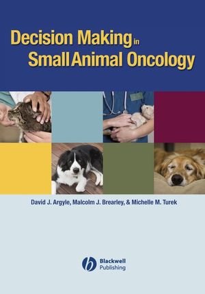 Decision Making in Small Animal Oncology (0813822750) cover image