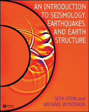 An Introduction to Seismology, Earthquakes, and Earth Structure (1118687450) cover image
