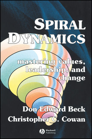 Spiral Dynamics: Mastering Values, Leadership and Change (1118779150) cover image