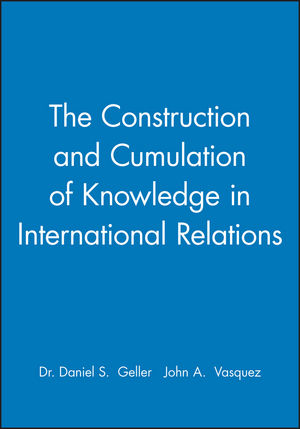 The Construction and Cumulation of Knowledge in International Relations (1405132450) cover image