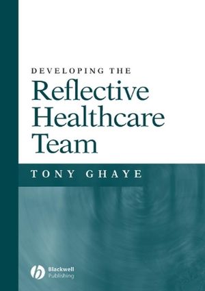 Developing the Reflective Healthcare Team (1405172150) cover image