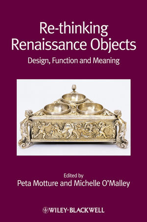 Re-thinking Renaissance Objects: Design, Function and Meaning (1444337750) cover image