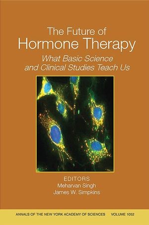 The Future of Hormone Therapy: What Basic Science and Clinical Studies Teach Us, Volume 1052 (1573315850) cover image