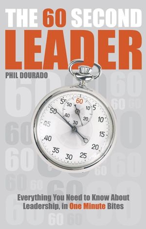 The 60 Second Leader: Everything You Need to Know About Leadership, in 60 Second Bites (1841127450) cover image