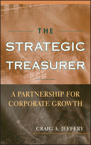 The Strategic Treasurer: A Partnership for Corporate Growth (0470508051) cover image