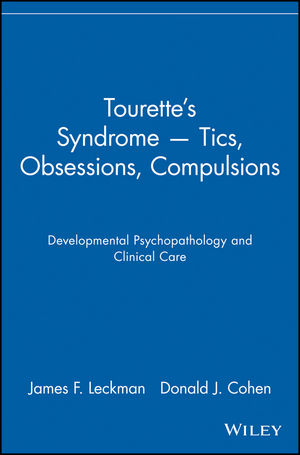 Tourette's Syndrome -- Tics, Obsessions, Compulsions: Developmental Psychopathology and Clinical Care (0471113751) cover image