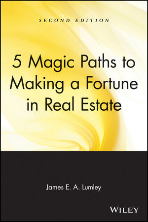 5 Magic Paths to Making a Fortune in Real Estate, 2nd Edition (0471548251) cover image