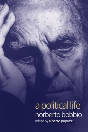 A Political Life: Norberto Bobbio (0745622151) cover image