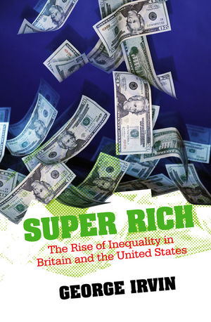 Super Rich: The Rise of Inequality in Britain and the United States (0745644651) cover image