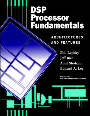 DSP Processor Fundamentals: Architectures and Features (0780334051) cover image