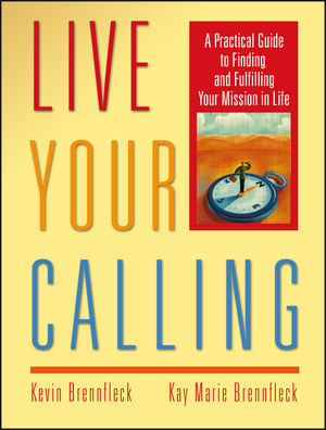 Live Your Calling: A Practical Guide to Finding and Fulfilling Your Mission in Life (0787968951) cover image