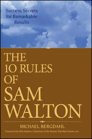 The 10 Rules of Sam Walton: Success Secrets for Remarkable Results (1118040651) cover image