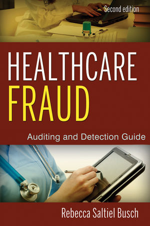 Healthcare Fraud: Auditing and Detection Guide, 2nd Edition (1118240251) cover image