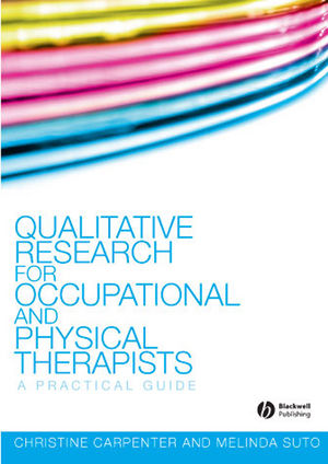 Qualitative Research for Occupational and Physical Therapists: A Practical Guide (1405144351) cover image