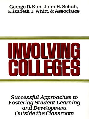 Involving Colleges: Successful Approaches to Fostering Student Learning and Development Outside the Classroom (1555423051) cover image
