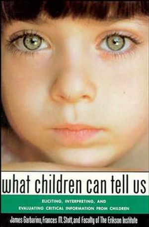 What Children Can Tell Us: Eliciting, Interpreting, and Evaluating Critical Information from Children (1555424651) cover image