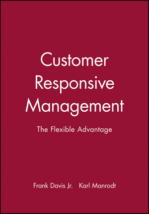 Customer Responsive Management: The Flexible Advantage (1557865051) cover image