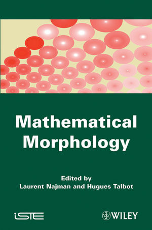 Mathematical Morphology: From Theory to Applications (1848212151) cover image