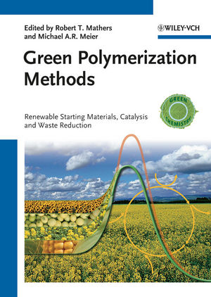 Green Polymerization Methods: Renewable Starting Materials, Catalysis and Waste Reduction (3527326251) cover image