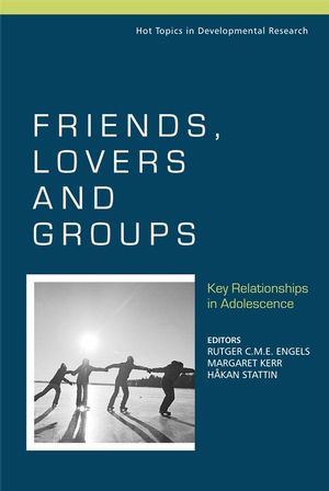 Friends, Lovers and Groups: Key Relationships in Adolescence (0470018852) cover image