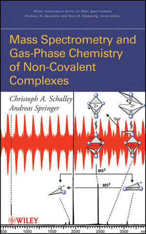 Mass Spectrometry of Non-Covalent Complexes: Supramolecular Chemistry in the Gas Phase (0470131152) cover image