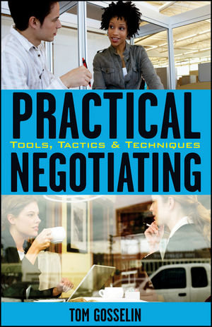 Practical Negotiating: Tools, Tactics & Techniques (0470134852) cover image