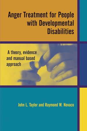 Anger Treatment for People with Developmental Disabilities: A Theory, Evidence and Manual Based Approach (0470870052) cover image