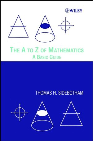 The A to Z of Mathematics: A Basic Guide (0471150452) cover image