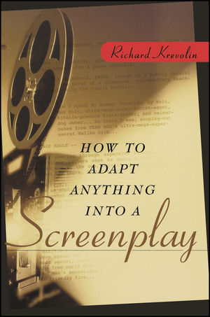 How to Adapt Anything into a Screenplay (0471225452) cover image