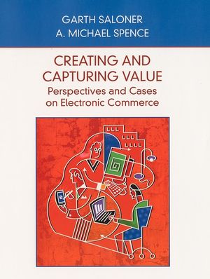 Creating and Capturing Value: Perspectives and Cases on Electronic Commerce (0471410152) cover image