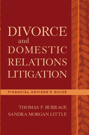 Divorce and Domestic Relations Litigation: Financial Adviser's Guide  (0471456152) cover image