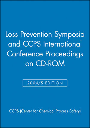 Loss Prevention Symposia and CCPS International Conference Proceedings on CD-ROM, Networkable Version, 2004/5 Edition (0471925152) cover image