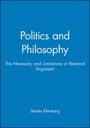 Politics and Philosophy: The Necessity and Limitations or Rational Argument (0631160752) cover image