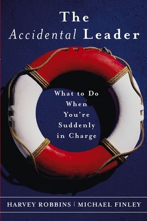 The Accidental Leader: What to Do When You're Suddenly in Charge (0787968552) cover image