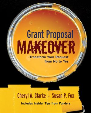 Grant Proposal Makeover: Transform Your Request from No to Yes (0787980552) cover image